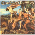 Crash Test Dummies – God Shuffled His Feet (1993)