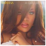 Rihanna – A Girl Like Me (2006)